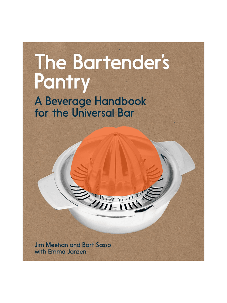 The Bartender's Pantry A Beverage Handbook for the Universal Bar