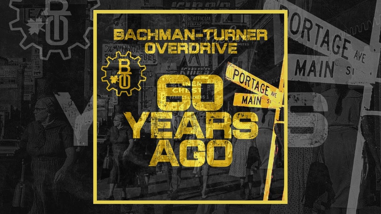 Bachman-Turner Overdrive - 60 Years Ago (Official Audio) - YouTube